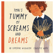 Load image into Gallery viewer, Toni's Tummy of Screams and Dreams By Catherine Wilkinson