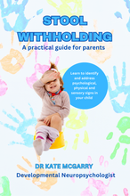 Load image into Gallery viewer, Stool Withholding - A practical guide for parents by Dr Kate McGarry