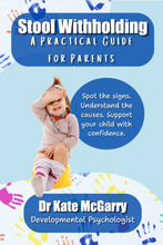 Load image into Gallery viewer, Stool Withholding - A practical guide for parents by Dr Kate McGarry
